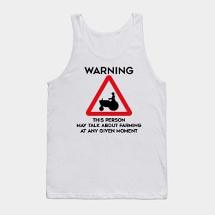 Farming Design Warning This Person May Talk About Farming At Any Given Moment Tank Top